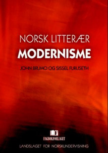Norsk litterær modernisme av John Brumo og Sissel Furuseth (Heftet)