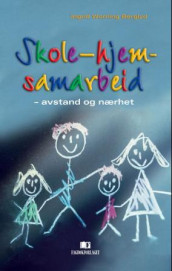 Skole-hjem-samarbeid av Ingrid Worning Berglyd (Heftet)