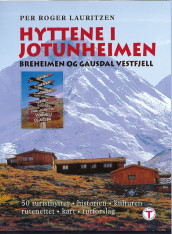 Hyttene i Jotunheimen av Den Norske Turistforening og Per Roger Lauritzen (Innbundet)