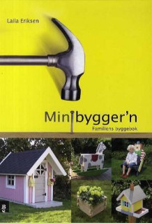 Minibygger'n av Laila Eriksen (Innbundet)
