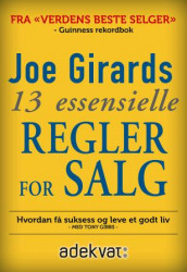 Joe Girards 13 essensielle regler for salg av Tony Gibbs og Joe Girard (Heftet)