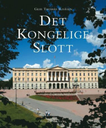 Det kongelige slott av Geir Thomas Risåsen (Innbundet)