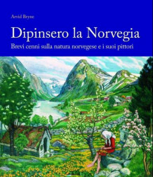 Dipinsero la Norvegia av Arvid Bryne (Innbundet)