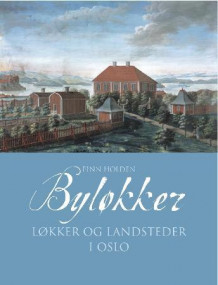 Byløkker i Oslo av Finn Holden (Innbundet)