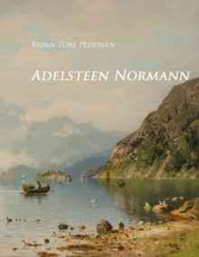 Adelsteen Normann av Bjørn Tore Pedersen (Innbundet)
