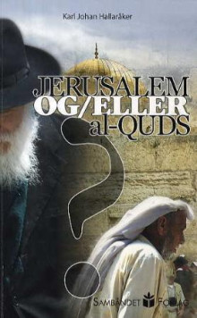 Jerusalem og/eller al-Quds? av Karl Johan Hallaråker (Heftet)