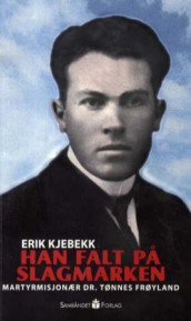 Han falt på slagmarken av Erik Kjebekk (Heftet)