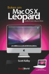 Boken om Mac OS X Leopard av Scott Kelby (Heftet)