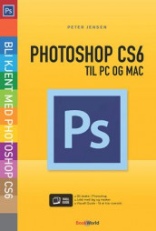 Bli kjent med Photoshop CS6 av Peter Jensen (Heftet)