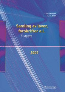 Samling av lover, forskrifter o.l. 2007 av Lars Ottesen og Alf H. Øyen (Heftet)