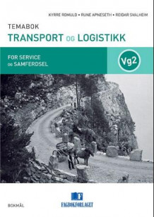 Transport og logistikk av Kyrre Romuld, Rune Apneseth og Reidar Svalheim (Heftet)