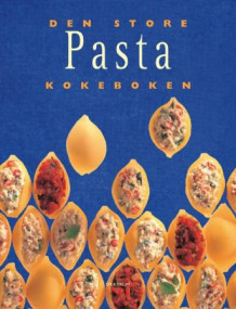 Den store pasta kokeboken (Innbundet)
