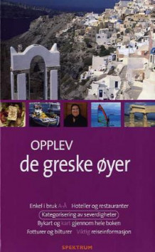 Opplev de greske øyer av Anthony Sattin og Sylvie Franquet (Heftet)