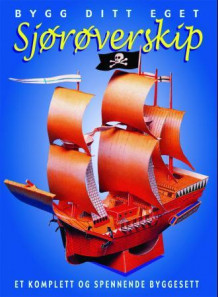 Bygg ditt eget sjørøverskip av Karen Farrington og Nick Constable (Heftet)