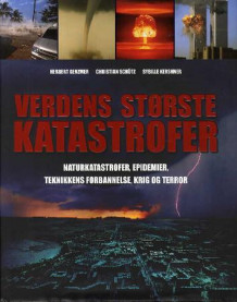 Verdens største katastrofer av Herbert Genzmer, Sybille Kershner og Christian Schütz (Innbundet)