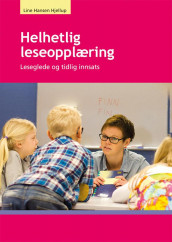 Helhetlig leseopplæring av Line Hansen Hjellup (Heftet)