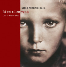 På vei til en venn av Niels Fredrik Dahl (Lydbok-CD)
