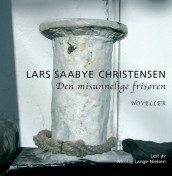 Den misunnelige frisøren av Lars Saabye Christensen (Lydbok-CD)