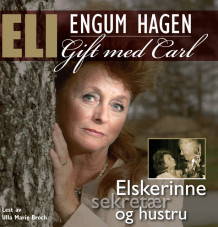 Elskerinne, sekretær og hustru av Eli Engum Hagen (Lydbok-CD)