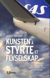 Kunsten å styrte et flyselskap av Richard Björnelid (Innbundet)
