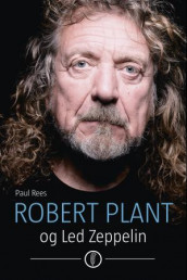 Robert Plant og Led Zeppelin av Paul Rees (Heftet)