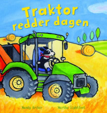 Traktor redder dagen av Mandy Archer (Innbundet)