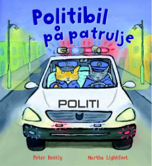 Politibil på patrulje av Peter Bently (Innbundet)
