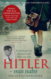 Hitler - min nabo av Edgar Feuchtwanger (Innbundet)