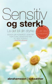 Sensitiv og sterk! av Ihrén Abrahamsson og Lian Kirksæther (Heftet)