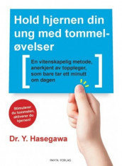 Hold hjernen din ung med tommeløvelser av Yoshiya Hasegawa (Innbundet)