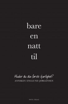 Bare en natt til av Anniken Englund Jørgensen (Ebok)