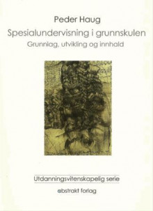 Spesialundervisning i grunnskulen av Peder Haug (Heftet)