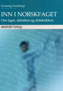 Inn i norskfaget av Sveinung Nordstoga (Heftet)