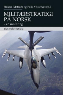 Militærstrategi på norsk av Håkan Edström og Palle Ydstebø (Heftet)