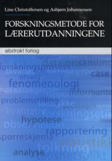 Forskningsmetode for lærerutdanningene av Line Christoffersen og Asbjørn Johannessen (Heftet)