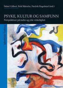 Psyke, kultur og samfunn av Sidsel Gilbert, Erik Stänicke og Fredrik Engelstad (Heftet)