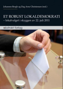 Et robust lokaldemokrati av Johannes Bergh og Dag Arne Christensen (Heftet)