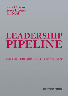 Leadership pipeline av Ram Charan, Steve Drotter og Jim Noel (Heftet)