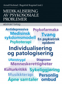 Medikalisering av psykososiale problemer av Arnulf Kolstad og Ragnfrid Kogstad (Heftet)