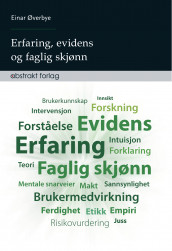 Erfaring, evidens og faglig skjønn av Einar Øverbye (Heftet)