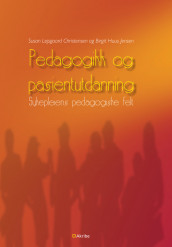 Pedagogikk og pasientutdanning av Susann Lejsgaard Christensen og Birgit Huus Jensen (Heftet)