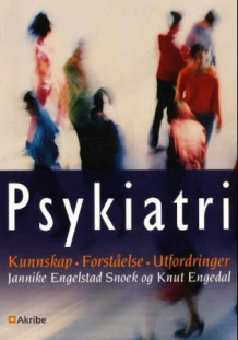 Psykiatri av Jannike Engelstad Snoek og Knut Engedal (Heftet)