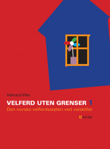 Velferd uten grenser av Halvard Vike (Heftet)