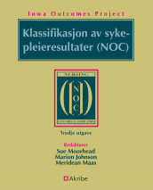 Klassifikasjon av sykepleieresultater (NOC) av Marion Johnson, Meridean Maas og Sue Moorhead (Heftet)