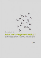 Kan institusjoner elske? av Einar Aadland (Heftet)