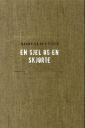 En sjel og en skjorte av Norvald Tveit (Innbundet)