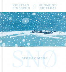 Begrav meg i snø av Gudmund Skjeldal (Innbundet)