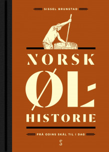 Norsk ølhistorie av Sissel Brunstad (Innbundet)