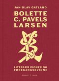 Bolette C. Pavels Larsen av Jan Olav Gatland (Innbundet)
