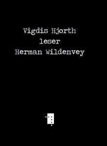 Vigdis Hjorth leser Herman Wildenvey av Vigdis Hjorth (Heftet)